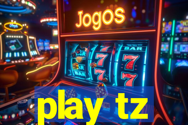 play tz